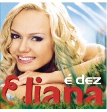 Eliana - É Dez