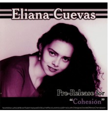 Eliana Cuevas - Pre-Release for Cohesion