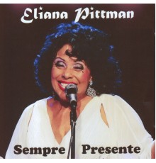 Eliana Pittman - Sempre Presente