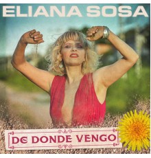 Eliana Sosa - De Donde Vengo