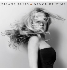 Eliane Elias - Dance Of Time