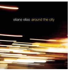 Eliane Elias - Around The City