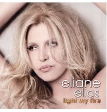 Eliane Elias - Light My Fire