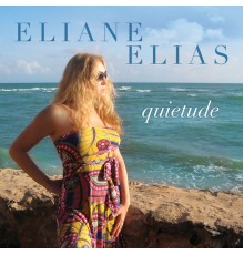 Eliane Elias - Quietude