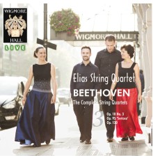 Elias String Quartet - Beethoven: Complete String Quartets, Vol.3 (Live)