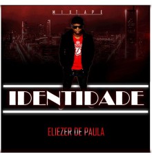 Eliezer de Paula - Identidade