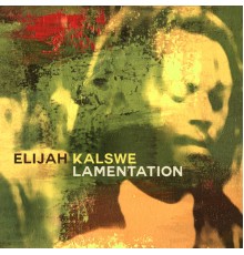 Elijah Kalswe - Lamentation