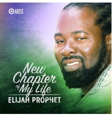 Elijah Prophet - New Chapter of My Life