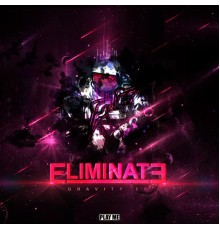 Eliminate - Gravity EP (Original Mix)