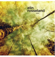 Elin Rosseland - Vokal