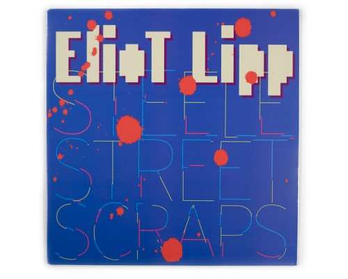 Eliot Lipp - Steel Street Scraps