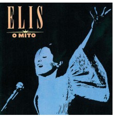 Elis Regina - Elis, O Mito