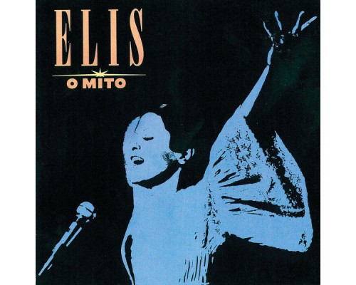 Elis Regina - Elis, O Mito