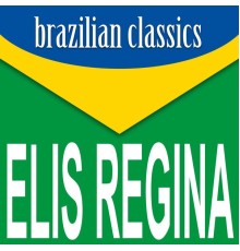 Elis Regina - Brazilian Classics