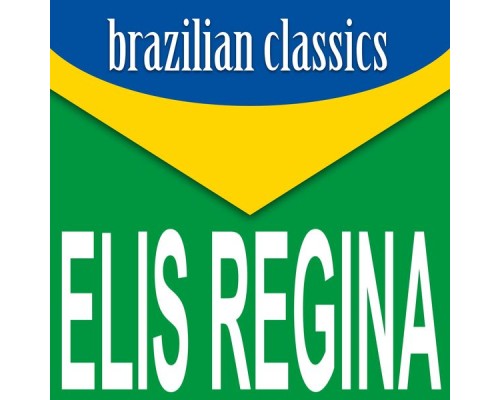 Elis Regina - Brazilian Classics