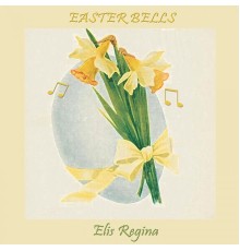 Elis Regina - Easter Bells