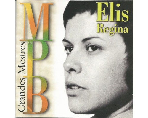 Elis Regina - Grandes mestres da MPB, Vol. 1 Elis Regina - Grandes mestres da MPB, Vol. 1