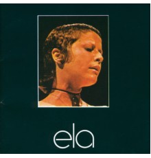 Elis Regina - Ela