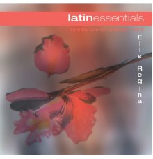 Elis Regina - Latin Essentials