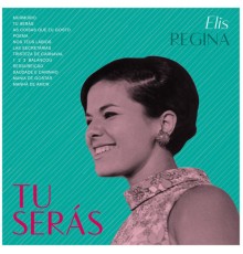 Elis Regina - Tu Serás