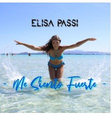 Elisa Passi - Me Siento Fuerte