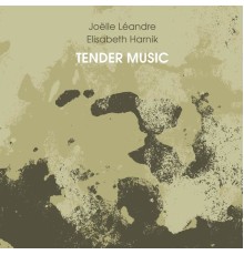 Elisabeth Harnik & Joelle Leandre - Tender Music