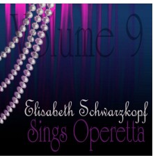 Elisabeth Schwarzkopf - Sings Operetta Vol 9