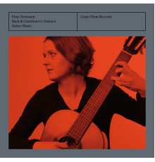 Elise Neumann - Bach & Castelnuovo-Tedesco