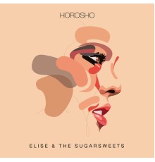 Elise & The Sugarsweets - Horosho