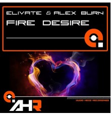 Elivate & Alex Burn - Fire Desire