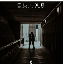 Elixr - Piece of This Heart