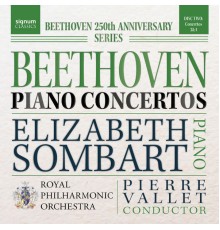 Elizabeth Sombart, Pierre Vallet  & Royal Philharmonic Orchestra - Beethoven Piano Concertos Nos. 3 & 4