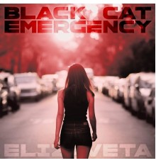 Elizaveta - Black Cat Emergency