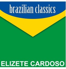 Elizete Cardoso - Brazilian Classics