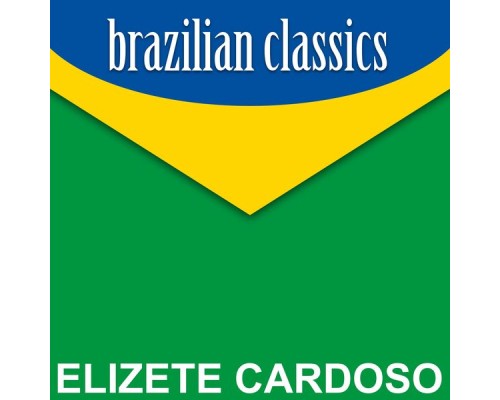 Elizete Cardoso - Brazilian Classics