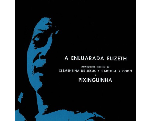 Elizeth Cardoso - A Enluarada Elizeth