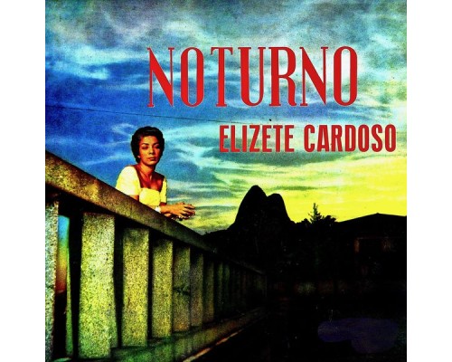 Elizeth Cardoso - Noturno (Remastered)