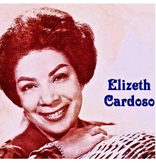 Elizeth Cardoso - Elizeth/Vinicius (Remastered)