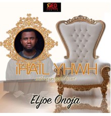 Eljoe Onoja - I Hail YHWH