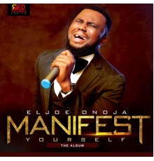 Eljoe Onoja - Manifest Yourself