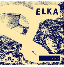 Elka - Chants