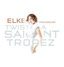 Elke Brauweiler - Twist à Saint Tropez