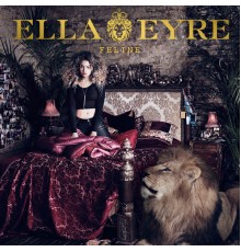 Ella Eyre - Feline (Deluxe)