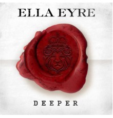 Ella Eyre - Deeper