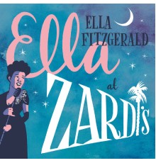 Ella Fitzgerald - Ella At Zardi's (Live At Zardi’s/1956)