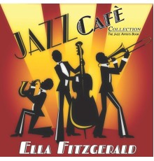 Ella Fitzgerald - Jazz Cafè Collection (The Jazz Artists Book)