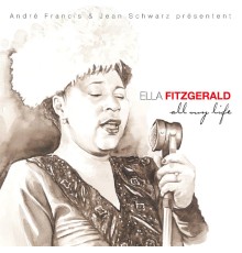 Ella Fitzgerald - All my life (Ella Fitzgerald)