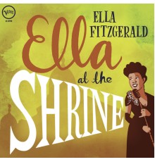 Ella Fitzgerald - Ella At The Shrine (Live)