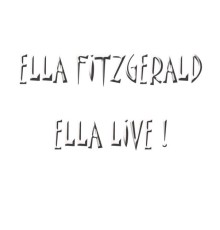 Ella Fitzgerald - Ella Live!