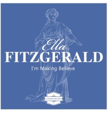 Ella Fitzgerald - I'm Making Believe